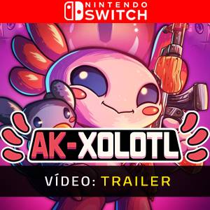 AK-xolotl Vídeo Nintendo Switch - Trailer