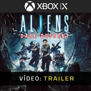 Aliens Dark Descent Xbox Series - Trailer do vídeo
