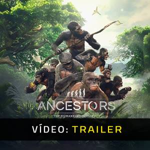 Ancestors The Humankind Odyssey - Vídeo Trailer