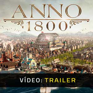 Anno 1800 Trailer de Vídeo