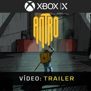 ANTRO Xbox Series – Trailer