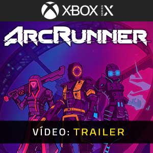 ArcRunner Xbox Series- Atrelado de Vídeo