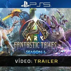 ARK Fantastic Tames Season 1 PS5 - Trailer de Vídeo