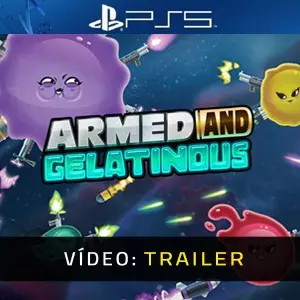 Armed and Gelatinous PS5 - Trailer do Vídeo