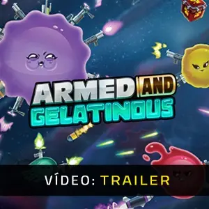 Armed and Gelatinous - Trailer do Vídeo