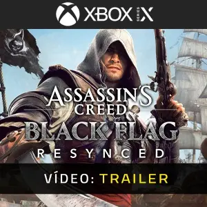 Assassin’s Creed Black Flag Resynced Xbox Series - Trailer de Vídeo