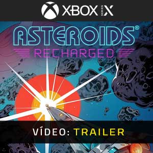 Asteroids Recharged Xbox Series X Atrelado De Vídeo