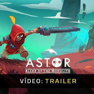 Astor Blade of the Monolith - Trailer