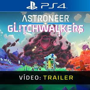 ASTRONEER Glitchwalkers PS4 - Trailer de Vídeo