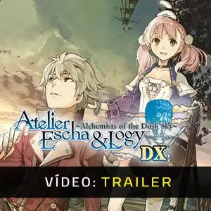 Atelier Escha & Logy: Alchemists of the Dusk Sky DX - Trailer de Vídeo