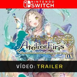 Atelier Firis: The Alchemist and the Mysterious Journey DX Nintendo Switch - Trailer de Vídeo