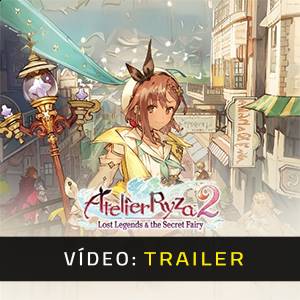 Atelier Ryza 2 Lost Legends & the Secret Fairy Trailer de Vídeo