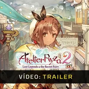 Atelier Ryza 2: Lost Legends & the Secret Fairy DX - Trailer