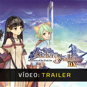 Atelier Shallie Alchemists of the Dusk Sea DX Trailer de Vídeo