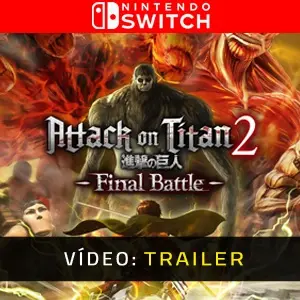 Attack on Titan 2 Final Battle Nintendo Switch - Trailer de Vídeo