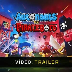Autonauts vs Piratebots - Trailer de Vídeo