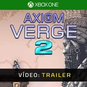 Axiom Verge 2 Xbox One- Atrelado