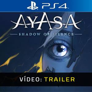Ayasa: Shadows of Silence PS4 - Trailer de Vídeo