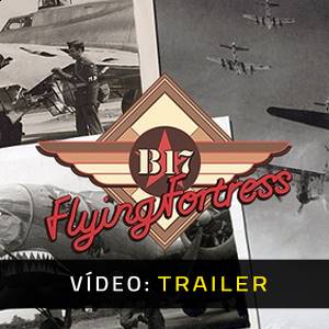 B-17 Flying Fortress: World War II Bombers in Action - Trailer