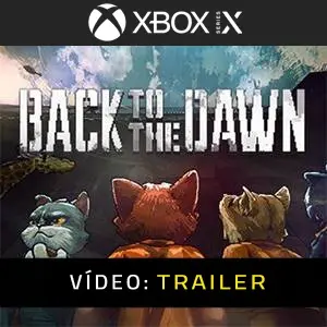 Back to the Dawn Trailer de Vídeo