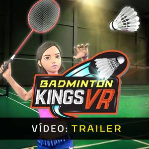 Badminton Kings VR - Vídeo Trailer