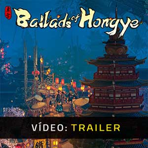 Ballads of Hongye - Atrelado de vídeo