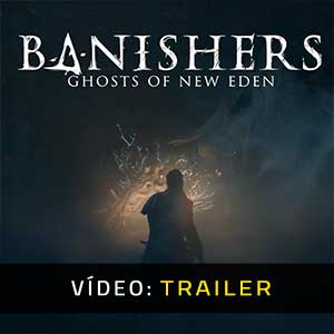 Banishers Ghosts of New Eden Trailer de Vídeo