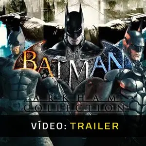 Batman Arkham Collection - Trailer de Vídeo