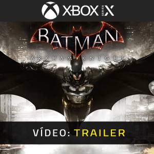 Batman Arkham Knight - Trailer de Vídeo