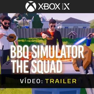 BBQ Simulator: The Squad Xbox Series - Trailer de Vídeo
