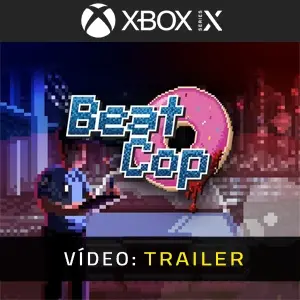 Beat Cop Xbox Series - Trailer de Vídeo