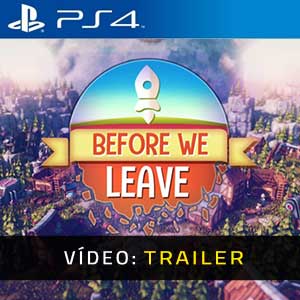 Before We Leave PS4 Atrelado de vídeo