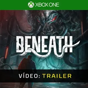Beneath Xbox One - Trailer de Vídeo