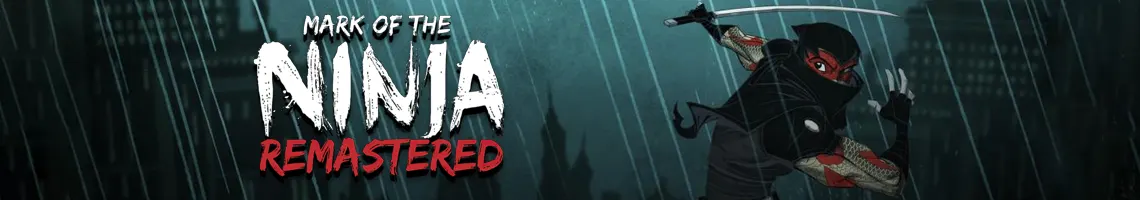 A ARTE DA SOMBRA E DA DISCRIÇÃO ABSOLUTA EM 2D: MARK OF THE NINJA REMASTERED A ARTE DA SOMBRA E DA DISCRIÇÃO ABSOLUTA EM 2D: MARK OF THE NINJA REMASTERED