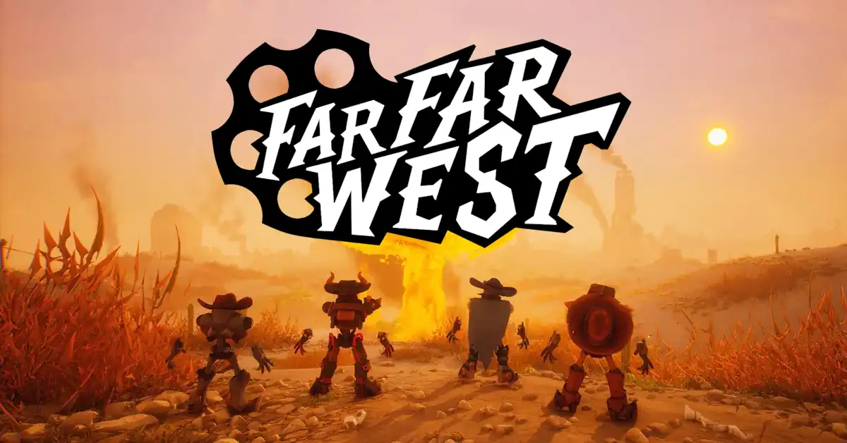 Uma Aventura Multijogador de Sobrevivência no Faroeste: Far Far West Uma Aventura Multijogador de Sobrevivência no Faroeste: Far Far West