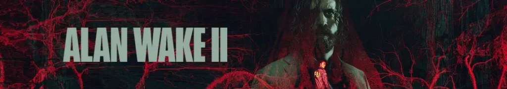 UM THRILLER NARRATIVO ATERRORIZANTE: ALAN WAKE 2