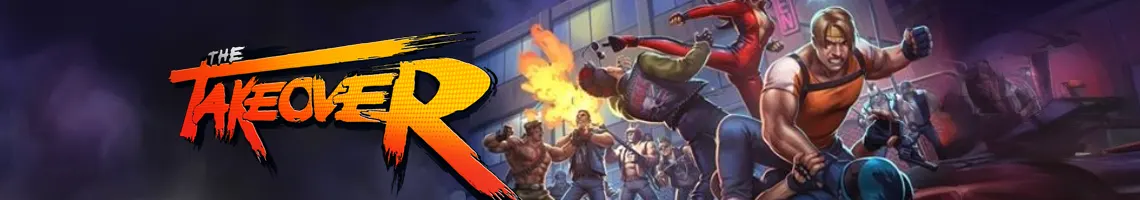 THE TAKEOVER: UM BEAT’EM UP ARCADE EXPLOSIVO NA MAIS PURA TRADIÇÃO DOS CLÁSSICOS
