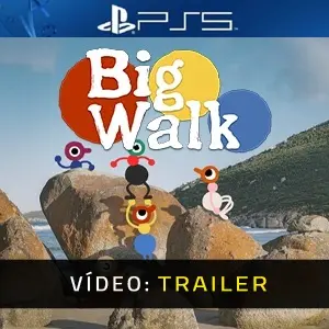 Big Walk PS5 - Trailer em Vídeo