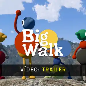Big Walk - Trailer em Vídeo