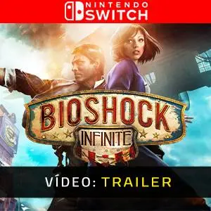 BioShock Infinite Nintendo Switch Trailer de Vídeo