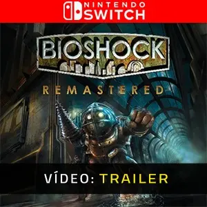 BioShock Remastered Nintendo Switch - Trailer de Vídeo