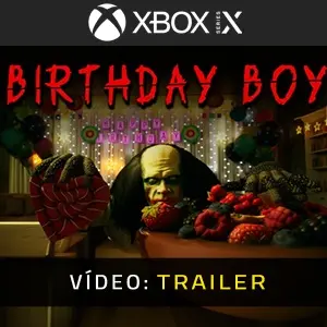 Birthday Boy Xbox Series - Trailer de Vídeo