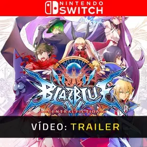 BlazBlue Centralfiction Nintendo Switch - Trailer