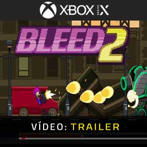 Bleed 2 Xbox Series X Atrelado De Vídeo