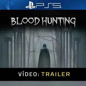 Blood Hunting PS5 - Trailer de Vídeo