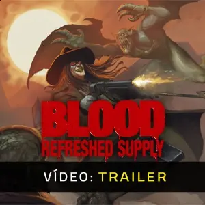 Blood: Refreshed Supply - Trailer
