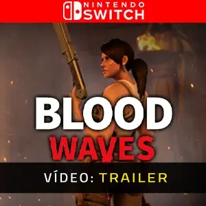 Blood Waves Nintendo Switch - Atrelado de vídeo