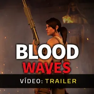 Blood Waves - Atrelado de vídeo