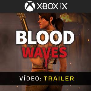Blood Waves - Atrelado de vídeo
