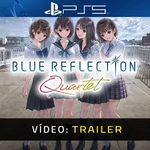 BLUE REFLECTION Quartet PS5 - Trailer